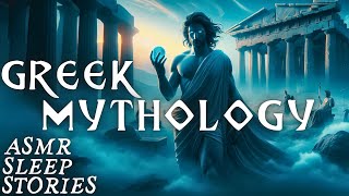 GREEK Myths amp Legends The Gods Of Ancient Greece  Greek Mythology ASMR  Fantasy Bedtime Stories [upl. by Forrest853]