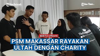 Semarak 109 Tahun PSM Gelar Charity di Primaya Hospital [upl. by Alad]