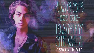 quotSwan Divequot  Jacob amp the Dazey Chain Official Lyric Video [upl. by Berneta]