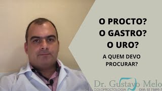 As diferenças entre o PROCTOLOGISTA o GASTROENTEROLOGISTA e o UROLOGISTA [upl. by Mecke]