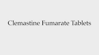 How to Pronounce Clemastine Fumarate Tablets [upl. by Aicekal]