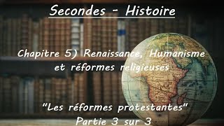 Secondes  Histoire  Chapitre 4 Renaissance Humanisme et réformes religieuses Partie 3 sur 3 [upl. by Nosoj]