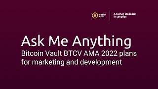 Bitcoin Vault BTCV AMA 2022 plans for marketing and development [upl. by Namrak]