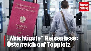 „Mächtigste“ Reisepässe Österreich auf Topplatz  kronetv NEWS [upl. by Atteugram]