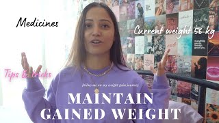 HOW TO MAINTAIN GAINED WEIGHT Medicines tips to follow My weight gain journey🌻 [upl. by Lezti]