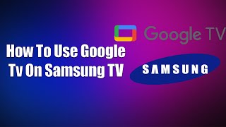 How To Use Google TV On Samsung TV [upl. by Idnat250]