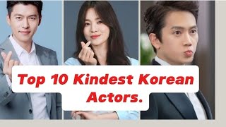 Top 10 kindest Korean actors hanjimin hyubinlee seunggi [upl. by Davita848]