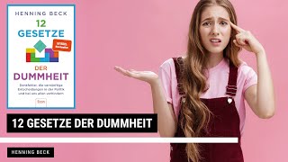 12 Gesetze der Dummheit  Henning Beck  Zusammenfassung  30min1Buch [upl. by Ainoet]