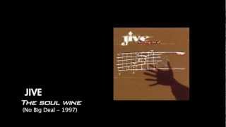 Jive  The soul wine [upl. by Dunstan]