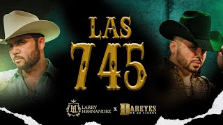 Larry Hernandez X Los Dareyes De La Sierra  Las 745 Video Oficial [upl. by Aliakim610]