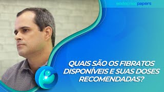 Quais são os fibratos disponíveis e suas doses recomendadas [upl. by Broucek]