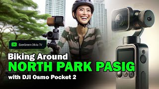 Bike Around North Park Pasig with DJI Osmo Pocket 2 [upl. by Alien]