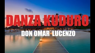 Don Omar  Danza kuduro ft Lucenzo Lyrics [upl. by Arden170]