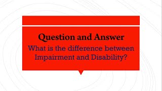 Short Impairment Vs Disability Question and Answer Inclusiveness Course [upl. by Anaek]