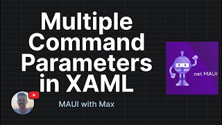 How to pass multiple command parameters in XAML  MAUI with Max [upl. by Earla25]