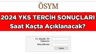 2024 YKS TERCİH SONUÇLARI Saat Kaçta Açıklanacak [upl. by Tori393]