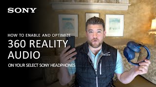 Sony  How To Optimize 360 Reality Audio on Your Compatible Sony Headphones [upl. by Satsoc549]