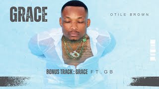 Otile Brown  Grace Ft GB Bonus Track [upl. by Berriman]