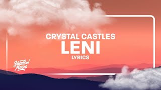 Crystal Castles  Leni lyrics there are times when i will need you  1 HOUR [upl. by Wrdna]