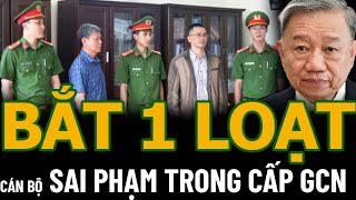 TBT TÔ LÂM LÀM SẠCH BỘ MÁY BẮT 1 LOẠT CÁN BỘ SAI PHẠM TRONG CẤP GCN QSDĐ [upl. by Bunch]