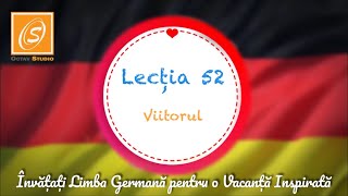 Lecția 52  Viitorul  Lecții de Gramatică în Limba Germană [upl. by Ronda]