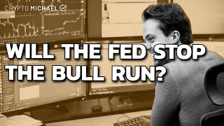 Bitcoin Bull Run Has Started or Will The Fed Stop It  CryptoMichNL [upl. by Rozalie]