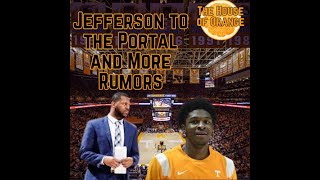 Tennessee Basketball Jefferson to the Portal and More Rumors [upl. by Eyllom]