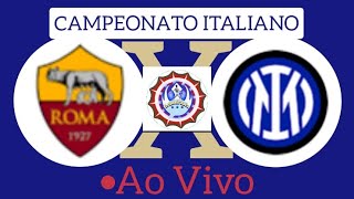 ROMA X INTER DE MILÃO AO VIVO CAMPEONATO ITALIANO 20102024  EM TEMPO REAL [upl. by Florio]