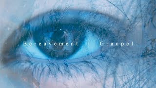 Graupel  Bereavement Official MV [upl. by Saloma]