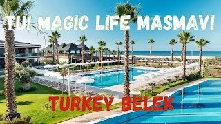 TUI Magic Life Masmavi Hotel Turkey Belek СМОТРЕТЬ ДО КОНЦА [upl. by Nyllek94]