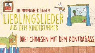 Drei Chinesen mit dem Kontrabass I Kinderlieder I Lieblingslieder aus dem Kinderzimmer Minimusiker [upl. by Azitram]