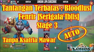 Tantangan Terbatas Bloodlust Fenrir Serigala Iblis Stage 3 AUTO Tanpa Ksatria Mawar │ Lords Mobile [upl. by Coralie]