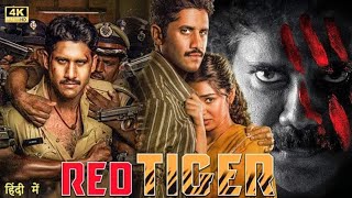 RED TIGER  2024 New Released South Super HIt Action Hindi Dubbed Movie  Naga Chaitanya Nagarjuna [upl. by Nylcsoj559]