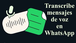 Cómo transcribir mensajes de voz en WhatsApp [upl. by Monetta]