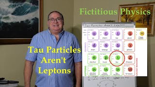 Tau Particles Arent Leptons [upl. by Esimehc]