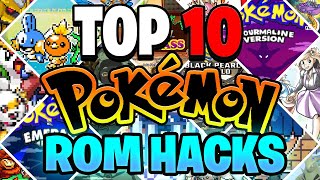 The Top 10 BEST Pokemon ROM Hacks of 2024 [upl. by Ferriter]