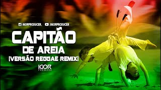 CAPITÃO DE AREIA  AGENOR RIBEIRO VERSÃO REGGAE REMIX 2022 igorproducer [upl. by Marsh]