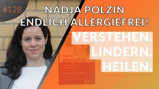 Endlich allergiefrei  Lebensmittelallergien und Unverträglichkeiten heilen  Folge 128 [upl. by Amsirp]