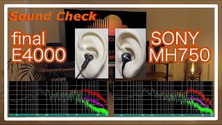 final E4000 vs SONY MH750 IEMs InEar headphones Sound Comparison イヤホン音比較 [upl. by Viquelia]