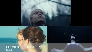 I CONSIGLI DI CINEPEEP Parte 2 [upl. by Ruskin607]