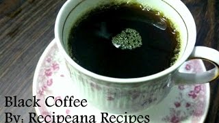 How to make Black Coffee  Black Coffee with Honey for weight loss  Black Coffee Recipe  Recipeana [upl. by Trebron]