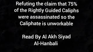 Refuting the claim that 75 of the Rightly Guided Caliphs were assassinated so the Caliphate [upl. by Kallman]