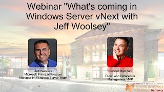 Webinar „What‘s coming in Windows Server vNext with Jeff Woolsey“ [upl. by Aenej567]