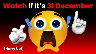 Watch This Video If Its 31 December Hurry Up [upl. by Maziar]