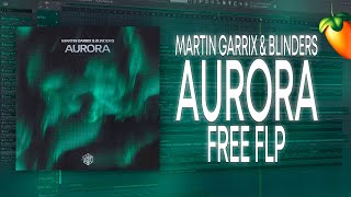 Martin Garrix amp Blinders  Aurora FL Studio Remake  FREE FLP [upl. by Etta]