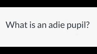 What is an Adie pupil [upl. by Iffar]