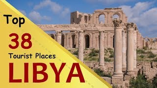 quotLIBYAquot Top 38 Tourist Places  Libya Tourism [upl. by Docile171]