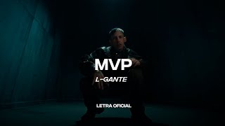 LGante  MVP Lyric Video  CantoYo [upl. by Camilla38]