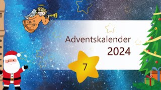 7 Dezember Adventskalender 2024 [upl. by Marillin]