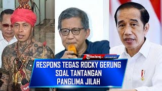 🔴 Respons Tegas Rocky Gerung ketika Ditantang Panglima Jilah soal Dugaan Penghinaan ke Jokowi [upl. by Jesh893]